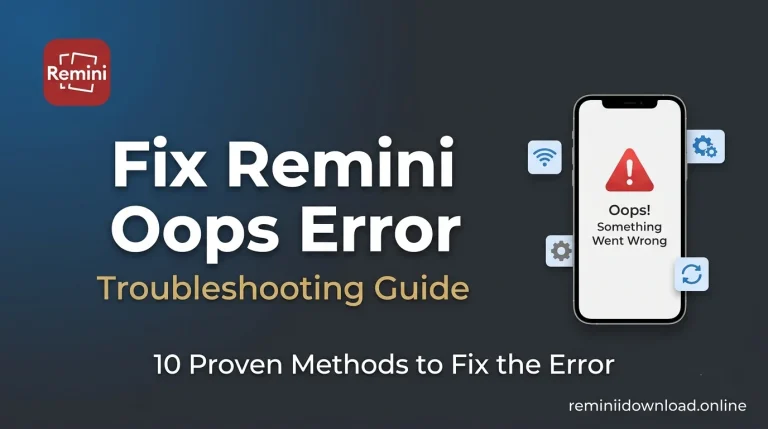 Fix Remini Oops Error – Troubleshooting Guide